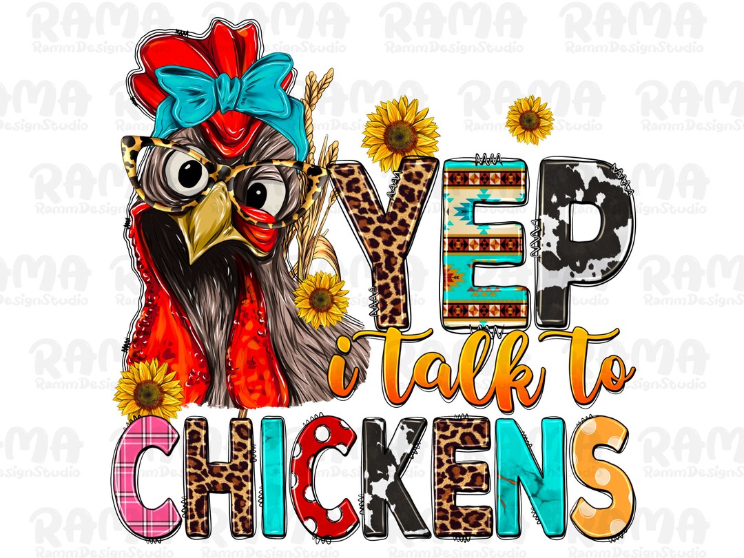 yep-i-talk-to-chickens-png-western-chicken-png-sunflower-chicken-png