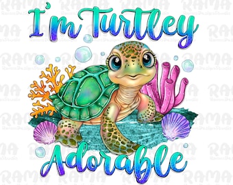 Turtley Adorable png, Kids Sublimation Designs, Turtle png, Kids png Files, Baby Girl png, Toddler Girl png, Toddler png, Digital Download