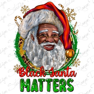 Black Santa Matters Png Sublimation Design,Merry Christmas Png,Black Santa Png,Matters Png,Santa Claus Png,Noel Png,Digital Download