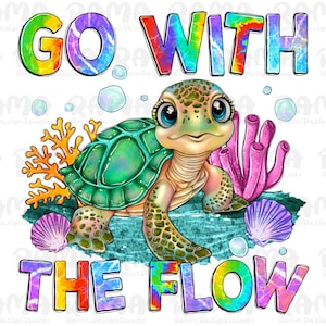 Go With The Flow png, Sublimation Designs, Turtle png, hand drawn turtle png, sea animals png, Sea, Summer, Toddler png, Digital Download