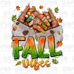 Fall Vibes Black Woman Nails Png, afro woman hands png, Fall vibes afro woman nails png, Hello Fall png, Autumn png, sublimate designs download