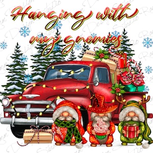 Hanging With My Gnomies Png Sublimation Design,Merry Christmas Png,Christmas Truck and Gnomes Png, Gnomes Png,Gnomies Png,Digital Download