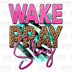 Western Wake Pray Slay Png Sublimation Design, Wake Pray Slay Clipart, Christian Quotes Png,  Wake Pray Slay Png, Digital Download