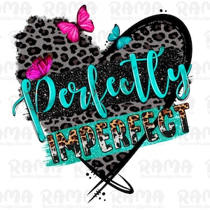 Perfectly Imperfect Png, Inspirational Phrase Png, Leopard Cheetah Print,Motivational Shirt Png, Perfectly Imperfect Design Png, Digital Png