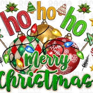 Ho Ho Ho Merry Christmas Png Sublimation Design,Merry Christmas Lights Png, Ho Ho Ho Png, Christmas Balls Png, Xmas Png, Sublimation Design