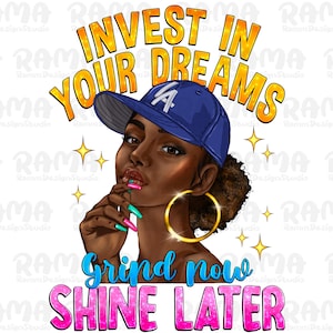 Invest in your dreams black woman png sublimation design download, afro woman png, black queen png, black woman png, sublimate download