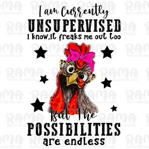 I Am Currently Unsupervised Chicken Png, I am Currently Unsupervised Png, Funny Chicken Png, Love Chicken Png, Farm Chicken Png, Sublimation