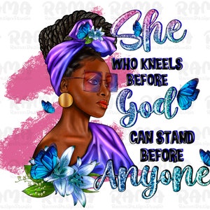 She who kneels before god black puff bun woman png sublimation design download, Christian png, black woman png, sublimate designs download
