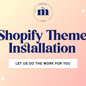 Shopify Theme Installation | Moondrop Studio