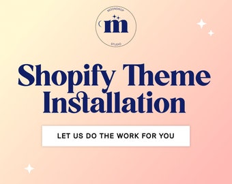 Shopify Theme Installation | Moondrop Studio