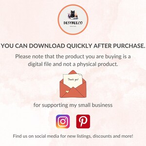 May include: A pink and white digital download announcement with the text "YOU CAN DOWNLOAD QUICKLY AFTER PURCHASE." and "Please note that the product you are buying is a digital file and not a physical product."  A cartoon envelope with a thank you note inside and the text "for supporting my small business".  Social media icons for Instagram and Pinterest with the text "Find us on social media for new listings, discounts and more!"