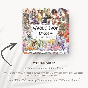 May include: A digital collection of watercolor illustrations featuring diverse characters, animals, flowers, and houses. The text reads WHOLE SHOP 15,000+ CLIPART, PNG, JPG. UNLIMITED LIFETIME ACCESS TO ALL DESIGNS. FREE COMMERCIAL LICENSE INCLUDED.