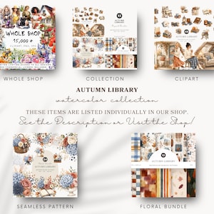 K&ouml;nnte beinhalten: Eine Sammlung digitaler Kunstprodukte, darunter ein komplettes Shop-Bundle, Cliparts, nahtlose Muster und Blumen-Bundles. Die Produkte zeigen Aquarelldesigns mit dem Thema Herbstbibliothek. Das Bild enth&auml;lt Text mit der Aufschrift "Whole Shop" und "Autumn Library".