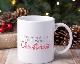 My Favourite Child bought me this Christmas Mug, Secret Santa, Funny Christmas, Christmas Present