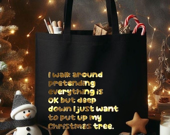 Ik wil gewoon mijn kerstboom opzetten Zwarte draagtas goudfolie Funny Xmas Crazy Feestelijk Winkelen schouder zomer herfst