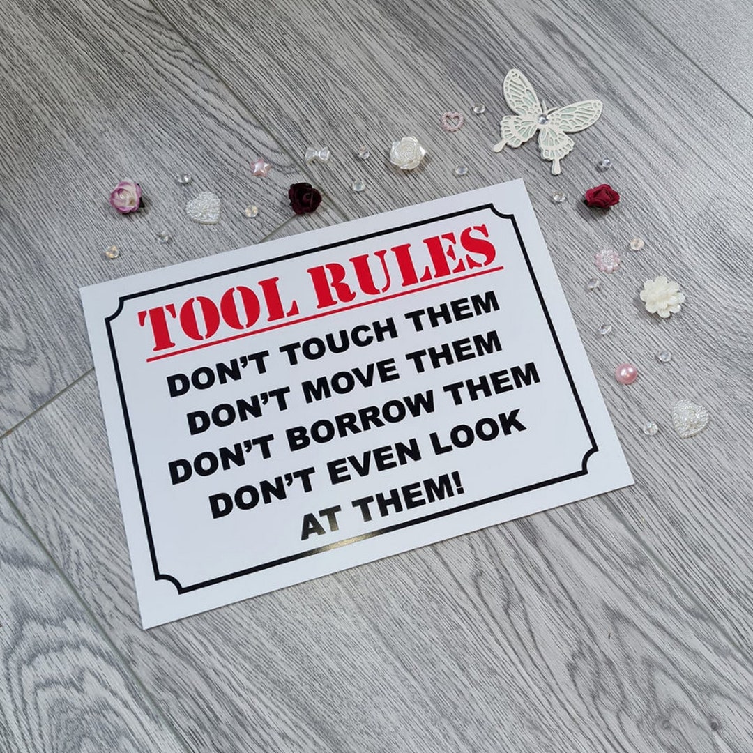 Funny Sign - Tool Rules, Don't Touch Them, Don't Look at Them ...