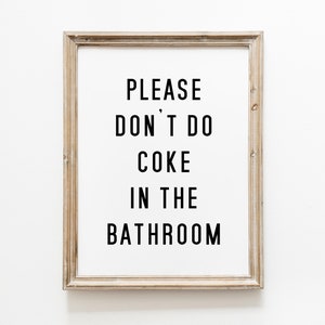 Bathroom Wall Print, Funny Bathroom Decor, Bathroom Wall Art, Printable Wall Art, Don’t do coke in the bathroom, Digital Print