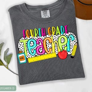 Fourth grade teacher png, 4th grade teacher dtf, teacher shirt sublimation and DTF