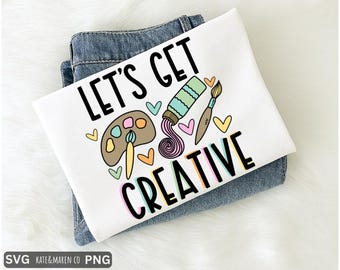 Art Teacher SVG PNG: Let's Get Creative Design (Digital Download)