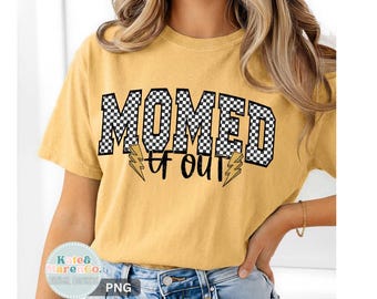 Momed TF Out PNG: Funny Mama Design (Digital Download)