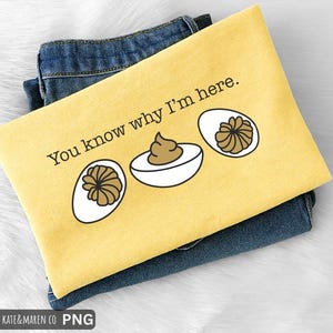 Uovo alla diavola SVG PNG: Sai perché sono qui, divertente design del Ringraziamento (download digitale)