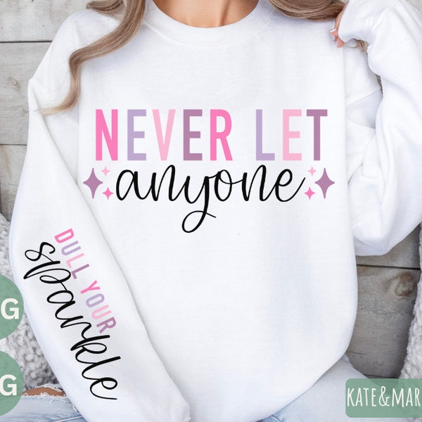 never let anyone dull your sparkle svg, shirt sleeve svg, inspirational cricut cut file and sublimation