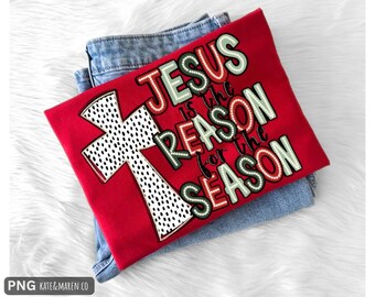 Jesús es la razón de la Navidad PNG: Sublimación navideña cristiana (Descarga digital)
