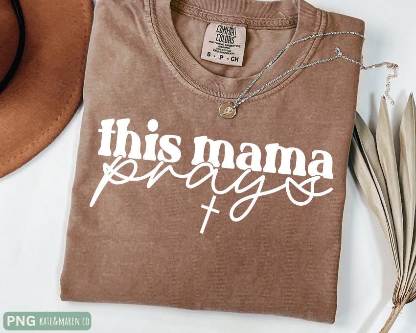 this mama prays, religious png, christian svg, bible verse png, cricut cut file and sublimation
