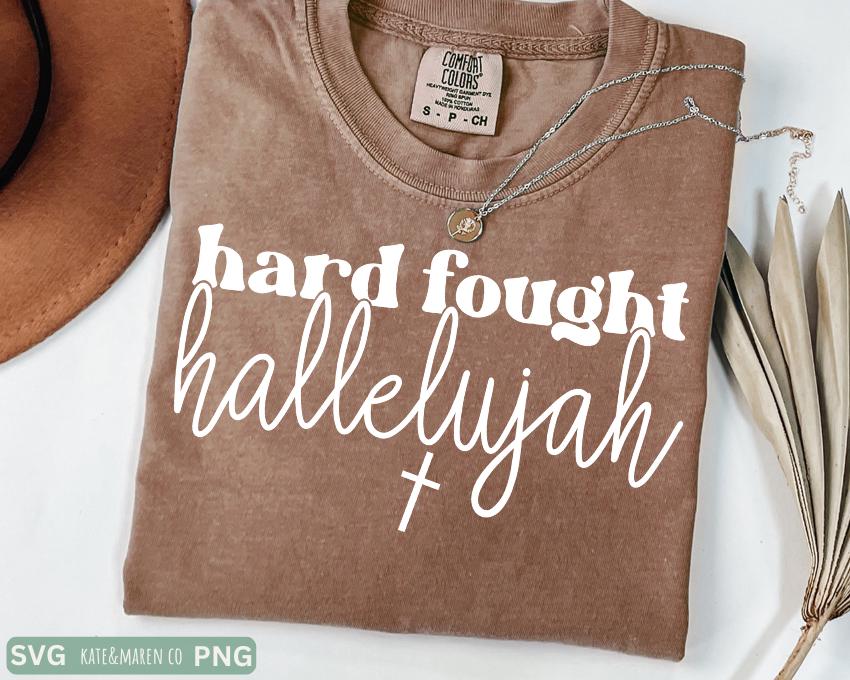 hard fought hallelujah svg, religious png, christian svg, bible verse png, cricut cut file and sublimation