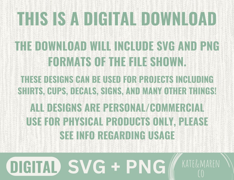 Puede incluir: Texto sobre un fondo verde que dice "Esto es una descarga digital. La descarga incluir&aacute; los formatos SVG y PNG del archivo mostrado. Estos dise&ntilde;os se pueden usar para proyectos que incluyen camisetas, tazas, calcoman&iacute;as, letreros y muchas otras cosas. Todos los dise&ntilde;os son de uso personal/comercial para productos f&iacute;sicos &uacute;nicamente, consulte la informaci&oacute;n sobre el uso. Digital SVG + PNG Kate & Maren Co."