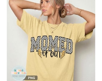 Momed TF Out PNG: Funny Mama Design (Digital Download)