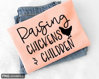 Raising Chickens And Children SVG PNG: Funny Chicken Mom, Homesteading Design (Digital Download)