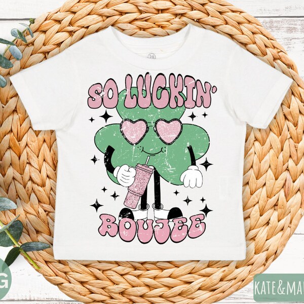so luckin boujee png, shamrock png, st pattys day png, stanely png, girls sublimation design, retro st patrick png