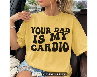 Tu papá es mi cardio SVG PNG: Diseño sarcástico y divertido (Descarga digital)
