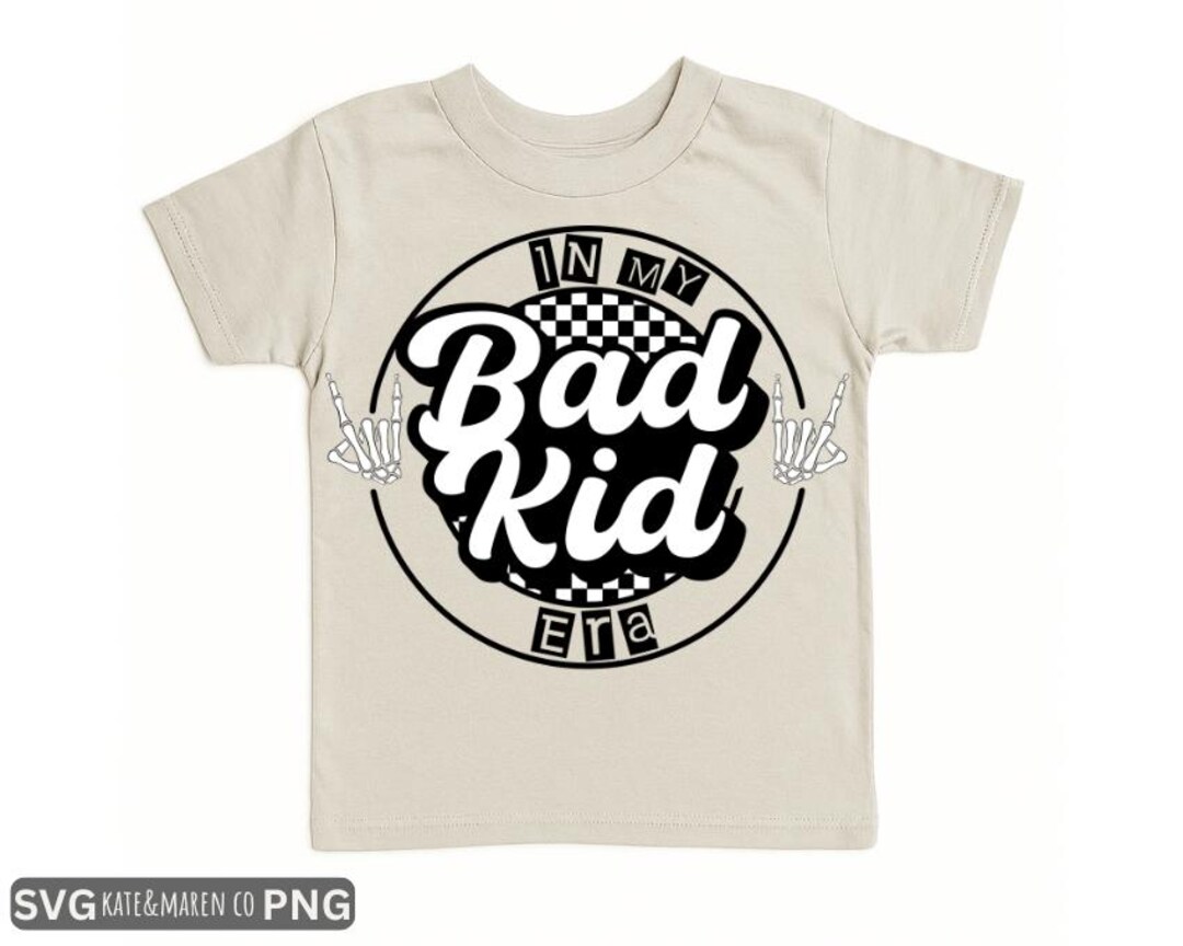 In My Bad Kid Era SVG PNG: Funny Toddler Design (digital Download) - Etsy