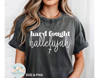 Hard Fought Hallelujah SVG PNG: Christian Bible Verse Scripture Design (Digital Download)