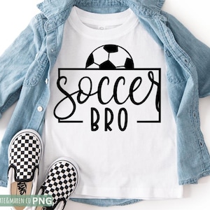 soccer brother svg, soccer bro png, cricut cut file and sublimation