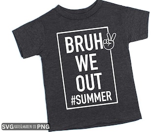Bruh We Out SVG PNG: Funny End of School, Last Day Design (Digital Download)