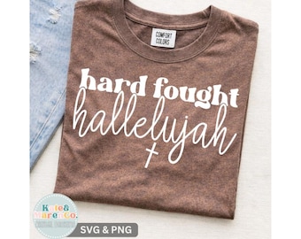 Hard Fought Hallelujah SVG PNG: Christian Bible Verse Scripture Design (Digital Download)