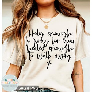 Holy Enough To Pray For You SVG PNG: Funny Christian Religious Design (Digital Download)