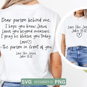 Love Like Jesus SVG PNG: Be Kind, Desr Person Behind Me Design (Digital Download)