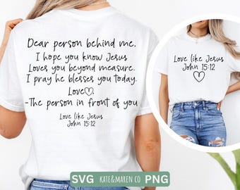 Dear person behind me svg, person behind me png, love like jesus svg, be kind cricut cut file and sublimation