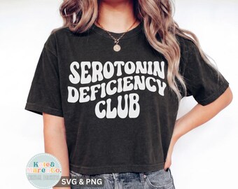Serotonin Deficiency Club SVG PNG: Mental Health Design (Digital Download)