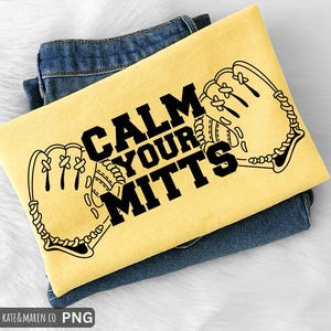 Calm Your Mitts SVG PNG - Baseball oder Softball Design (Digitaler Download)