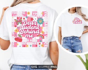 Dear Student Behind Me SVG PNG: Be Kind Teacher Design (Digital Download)