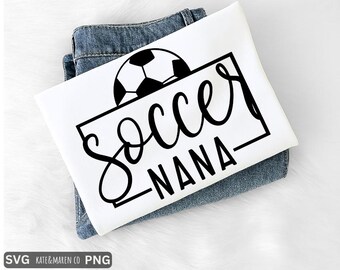 Soccer Nana SVG PNG: Soccer Grandma Nana Design (Digital Download)