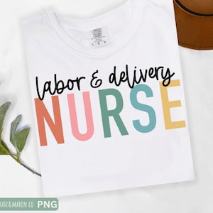 labor and delivery nurse svg, L&D nurse png, nurse cricut cut file and sublimation