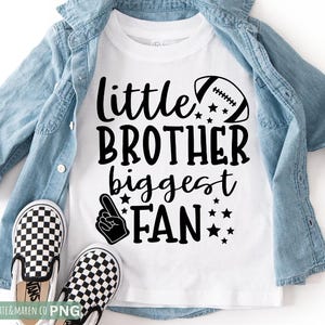 football brother svg, football bro svg, little brother biggest fan svg, cricut cut file and sublimation