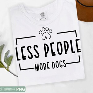 Less People More Dogs SVG PNG: Funny Dog Mom Design (Digital Download)