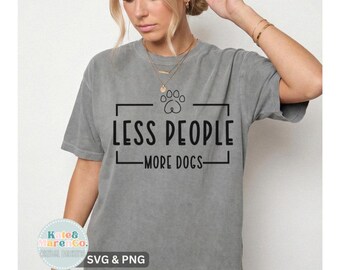Less People More Dogs SVG PNG: Funny Dog Mom Design (Digital Download)